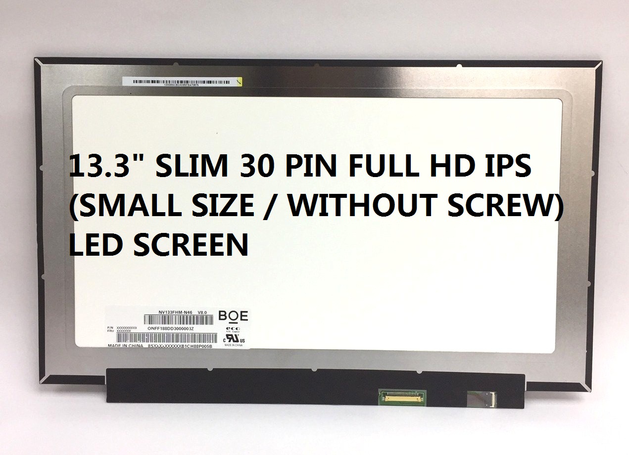 13.3`` SLIM 30 PIN FULL HD IPS (SMALL SIZE / WITHOUT SCREW)