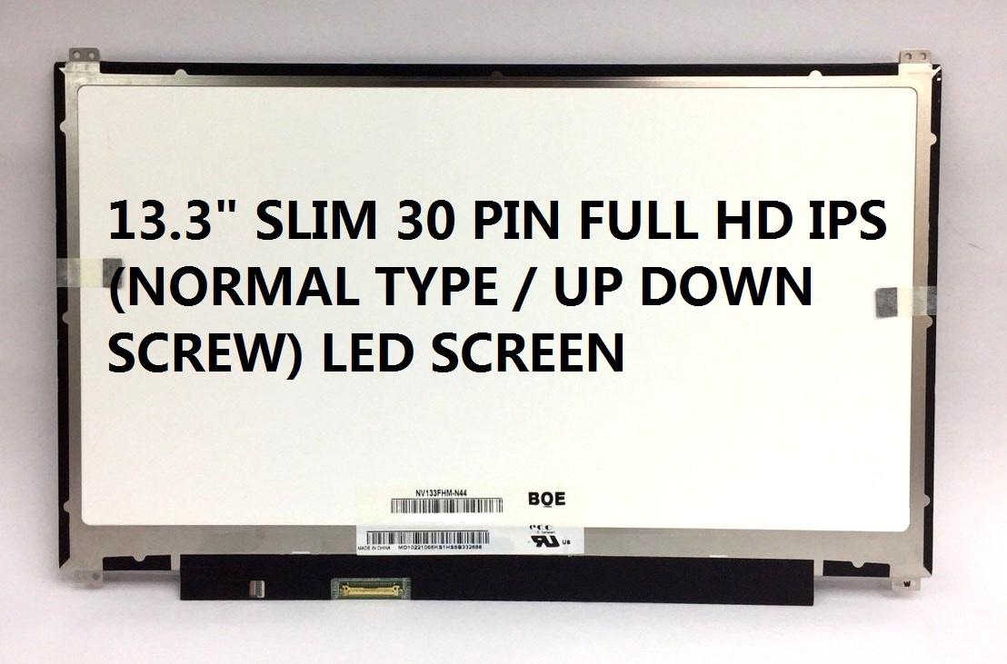 13.3`` SLIM 30 PIN FULL HD IPS (NORMAL TYPE / UP DOWN SCREW)