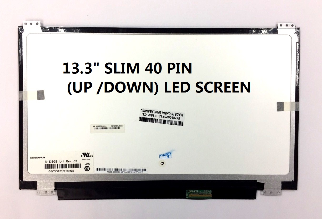13.3`` SLIM 40 PIN LED SCREEN (UP DOWN SCREW)